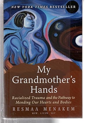 Seller image for My Grandmother's Hands: Racialized Trauma and the Pathway to Mending Our Hearts and Bodies for sale by EdmondDantes Bookseller