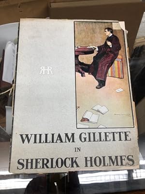 "William Gillette in Sherlock Holmes, As Produced at the Garrick Theatre, New York, The Lyceum Th...