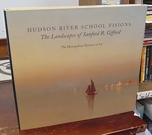 Bild des Verkufers fr Hudson River School Visions: The Landscapes of Sanford R. Gifford zum Verkauf von Atlantic Bookshop