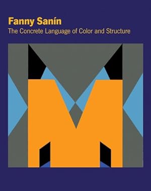 Seller image for Fanny Sanin : The Concrete Language of Color and Structure for sale by GreatBookPrices