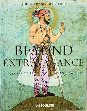 Imagen del vendedor de Beyond Extravagance: A Royal Collection of Gems and Jewels (The Al Thani Collection) a la venta por Islamic Art Books