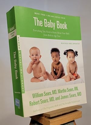 The Sears Baby Book, Revised Edition: Everything You Need to Know About Your Baby from Birth to A...