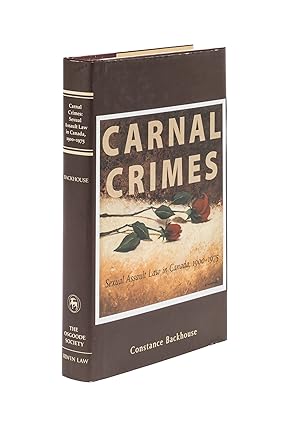 Bild des Verkufers fr Carnal Crimes: Sexual Assault Law in Canada, 1900-1975 zum Verkauf von The Lawbook Exchange, Ltd., ABAA  ILAB