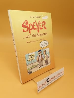Speyer . un' die Speyerer ; Karikaturen von 1993 - 2001 ; im Anhang viele farbige Karikaturen von...