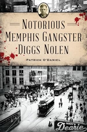 Seller image for Notorious Memphis Gangster Diggs Nolen for sale by GreatBookPrices