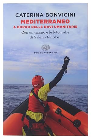 Immagine del venditore per MEDITERRANEO. A bordo delle navi umanitarie [1a edizione, volume nuovo]: venduto da Bergoglio Libri d'Epoca