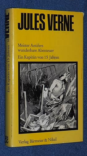 Seller image for Die grosse Jules Verne Ausgabe. Hier Band 16 ! Meister Antifers wunderbare Abenteuer. / Ein Kapitn von 15 Jahren. for sale by Versandantiquariat Ingo Lutter