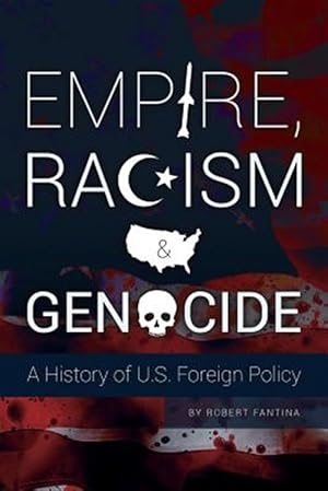 Immagine del venditore per Empire, Racism and Genocide: A History of U.S. Foreign Policy venduto da GreatBookPricesUK