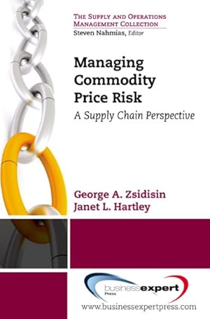 Immagine del venditore per Managing Commodity Price Risk : A Supply Chain Perspective venduto da GreatBookPricesUK