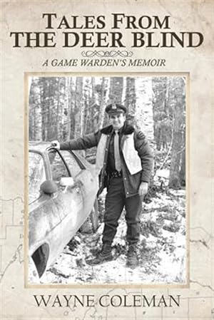 Bild des Verkufers fr Tales from the Deer Blind : A Game Warden's Memoir zum Verkauf von GreatBookPricesUK