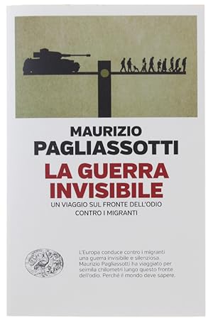 Immagine del venditore per LA GUERRA INVISIBILE. Un viaggio sul fronte dell'odio contro i migranti [1a edizione, volume nuovo]: venduto da Bergoglio Libri d'Epoca