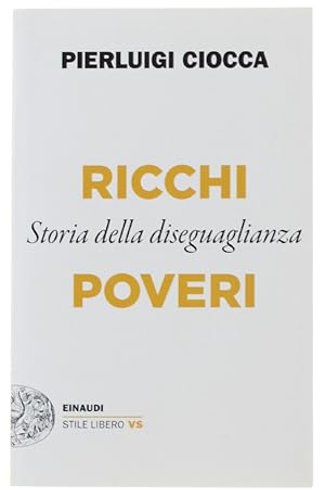 Immagine del venditore per RICCHI/POVERI. Storia della diseguaglianza [1a edizione, nuovo]: venduto da Bergoglio Libri d'Epoca