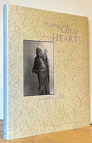 Playing Chess with the Heart: Beatrice Wood at 100 (FIRST EDITION SIGNED BY AUTHOR AND BEATRICE W...