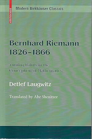 Bernhard Riemann 1826â"1866: Turning Points in the Conception of Mathematics (Modern BirkhÃ¤user...