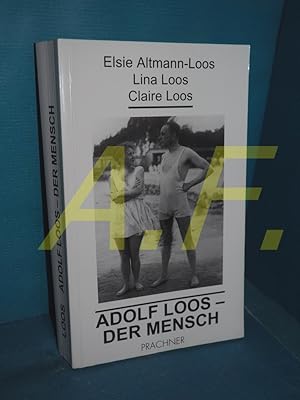 Seller image for Adolf Loos - der Mensch Elsie Altmann-Loos , Lina Loos , Claire Loos. Hrsg. von Adolf Opel for sale by Antiquarische Fundgrube e.U.