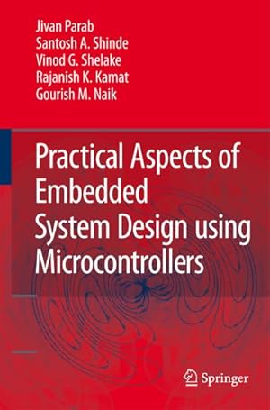 Seller image for Practical Aspects of Embedded System Design Using Microcontrollers for sale by BuchWeltWeit Ludwig Meier e.K.