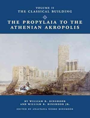 Immagine del venditore per Propylaia to the Athenian Akropolis : The Classical Building venduto da GreatBookPrices