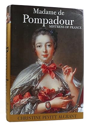 Imagen del vendedor de MADAME DE POMPADOUR Mistress of France a la venta por Rare Book Cellar