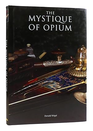 Seller image for THE MYSTIQUE OF OPIUM for sale by Rare Book Cellar