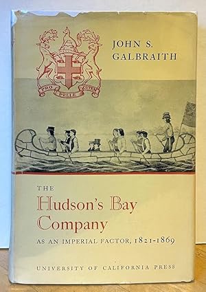 The Hudson's Bay Company as an Imperial Factor, 1821-1869