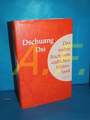 Bild des Verkufers fr Das wahre Buch vom sdlichen Bltenland Dschuang Dsi. Aus dem Chines. bers. und erl. von Richard Wilhelm zum Verkauf von Antiquarische Fundgrube e.U.