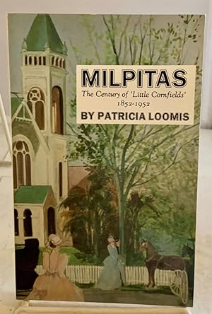 Seller image for Milpitas A Century of Little Cornfields, 1852-1952 for sale by S. Howlett-West Books (Member ABAA)