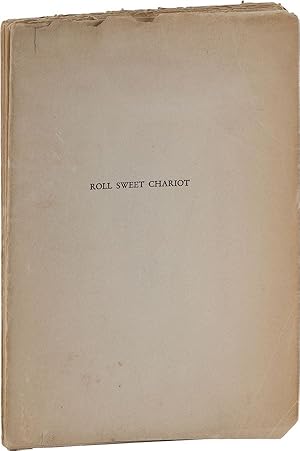 Roll Sweet Chariot: A Symphonic Play of the Negro People in Four Scenes [Uncorrected Proof]