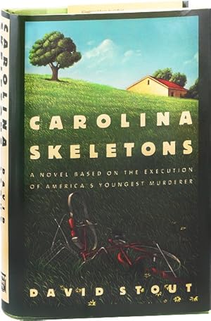 Carolina Skeletons: A Novel Based on the Execution of America's Youngest Murderer [Signed]