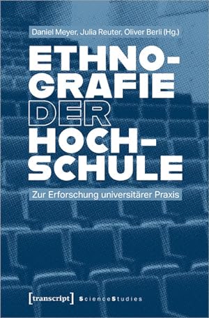 Ethnografie der Hochschule Zur Erforschung universitärer Praxis