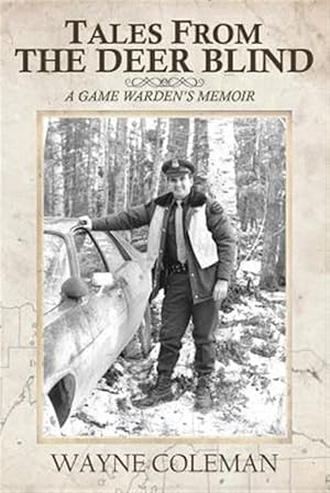 Bild des Verkufers fr Tales from the Deer Blind : A Game Warden's Memoir zum Verkauf von GreatBookPricesUK