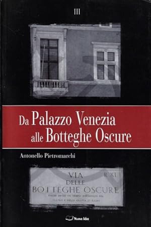 Immagine del venditore per Da Palazzo Venezia alle Botteghe Oscure. Volume terzo. venduto da FIRENZELIBRI SRL