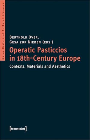 Bild des Verk�ufers f�r Operatic Pasticcios in 18th-Century Europe Contexts, Materials and Aesthetics zum Verkauf von Bunt Buchhandlung GmbH