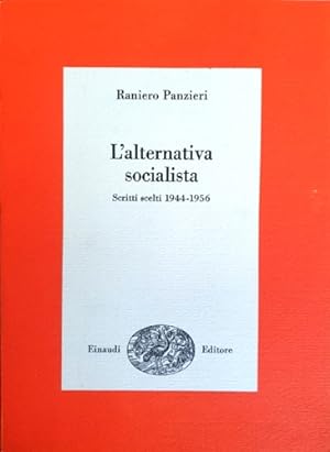Seller image for L'alternativa socialista. Scritti scelti 1944-1956. for sale by FIRENZELIBRI SRL