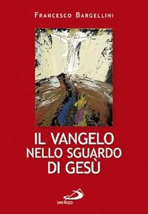 Bild des Verkufers fr Il Vangelo nello sguardo di ges. zum Verkauf von FIRENZELIBRI SRL