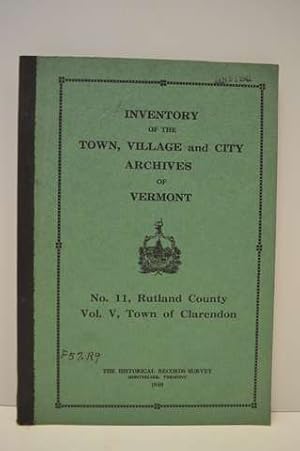 Inventory of the Town, Village and City Archives of Vermont No.11 Rutland County Vol.V Town of Cl...