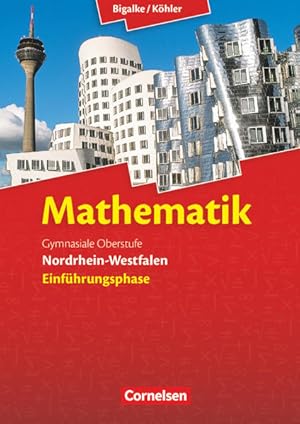 Bild des Verkufers fr Bigalke/Khler: Mathematik - Nordrhein-Westfalen - Ausgabe 2014 - Einfhrungsphase: Schulbuch zum Verkauf von Express-Buchversand