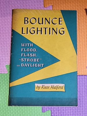 Bounce Lighting with Flood, Flash, "Strobe" or Daylight