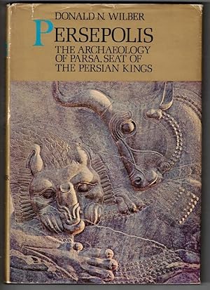 Image du vendeur pour Persepolis; The Archaeology of Parsa, Seat of the Persian Kings mis en vente par Ainsworth Books ( IOBA)