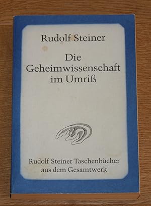 Die Geheimwissenschaft im Umriß. [Rudolf Steiner Taschenbücher aus dem Gesamtwerk, 601].