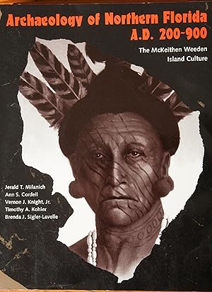 Imagen del vendedor de Archaeology of Northern Florida, A.D. 200-900: The McKeithen Weeden Island Culture a la venta por Snowden's Books