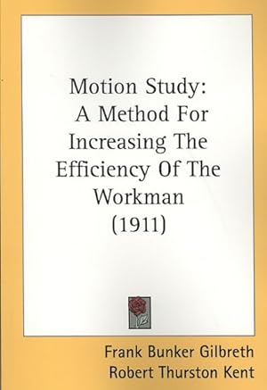 Seller image for Motion Study : A Method for Increasing the Efficiency of the Workman for sale by GreatBookPricesUK