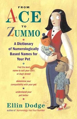 Seller image for From Ace to Zummo : A Dictionary of Numerologically Based Names for Your Pet for sale by GreatBookPricesUK