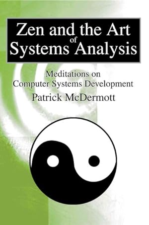 Imagen del vendedor de Zen and the Art of Systems Analysis : Meditations on Computer Systems Development a la venta por GreatBookPricesUK