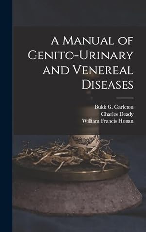 Bild des Verkufers fr A Manual of Genito-urinary and Venereal Diseases zum Verkauf von moluna
