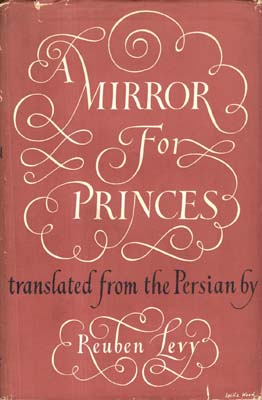 Seller image for A Mirror for Princes. The Qabus Nama by Kai Ka Us Ibn Iskandar, Prince of Gurgan. for sale by Berkelouw Rare Books