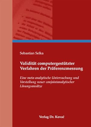 Validität computergestützter Verfahren der Präferenzmessung : eine meta-analytische Untersuchung ...