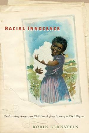 Immagine del venditore per Racial Innocence : Performing American Childhood from Slavery to Civil Rights venduto da GreatBookPricesUK