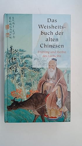 Seller image for Das Weisheitsbuch der alten Chinesen - Frhling und Herbst des L Bu We, for sale by Antiquariat Maiwald