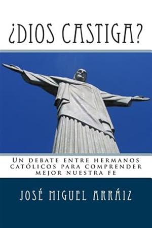 Imagen del vendedor de ¿Dios castiga? / Does God punish? : Un Debate Entre Hermanos Cat licos Para Comprender Mejor Nuestra Fe -Language: spanish a la venta por GreatBookPricesUK