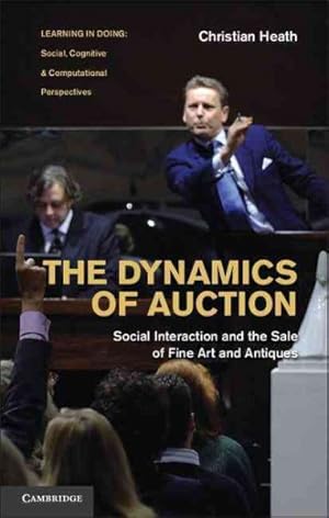 Immagine del venditore per Dynamics of Auction : Social Interaction and the Sale of Fine Art and Antiques venduto da GreatBookPricesUK